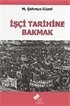 İşçi Tarihine Bakmak