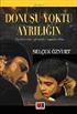 Dönüşü Yoktu Ayrılığın