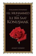 Peygamber Efendimiz Hz. Muhammed (s.a.v) ile Bir Saat Konuşmak