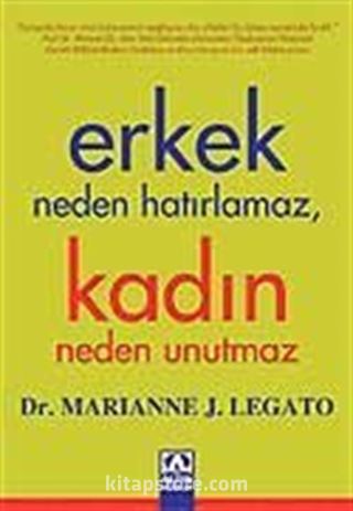 Erkek Neden Hatırlamaz Kadın Neden Unutmaz