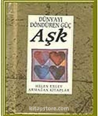 Dünyayı Döndüren Güç Aşk