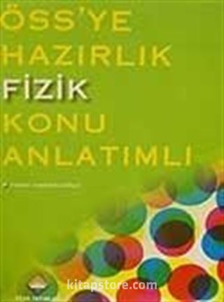 ÖSS'ye Hazırlık Fizik Konu Anlatımlı