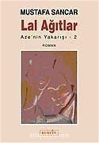Lal Ağıtlar Aze'nin Yakarışı-2