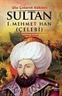 Uluçınarın Kökleri Sultan I. Mehmet (Çelebi)