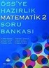 ÖSS'ye Hazırlık Matematik-2 Soru Bankası