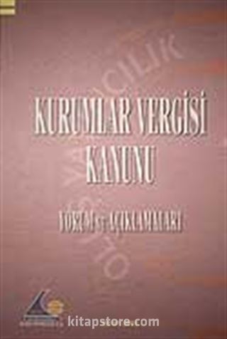 Kurumlar Vergisi Kanunu Yorum ve Açıklamaları