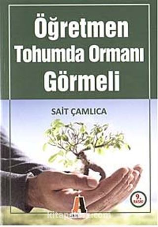 Öğretmen Tohumda Ormanı Görmeli