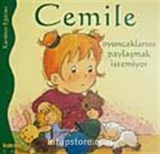 Cemile Oyuncaklarını Paylaşmak İstemiyor