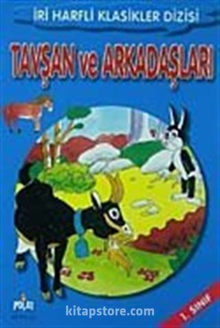 Tavşan ve Arkadaşları-1. Sınıf / İri Harfli Klasikler Dizisi