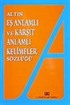 Eş Anlamlı ve Karşıt Anlamlı Kelimeler Sözlüğü