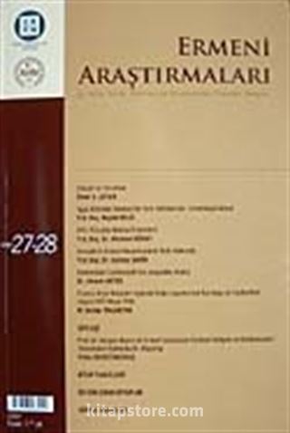 Ermeni Araştırmaları 27-28/ Üç Aylık Tarih, Politika ve Uluslararası İlişkiler Dergisi