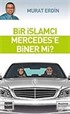 Bir İslamcı Mercedes'e Biner mi?