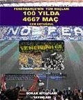 Fenerbahçe'nin Tüm Maçları 100 Yılda 4667 Maç