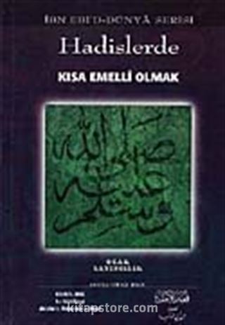 Hadislerde Kısa Emelli Olmak
