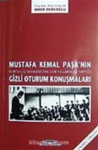 Mustafa Kemal Paşa'nın Gizli Oturum Konuşmaları
