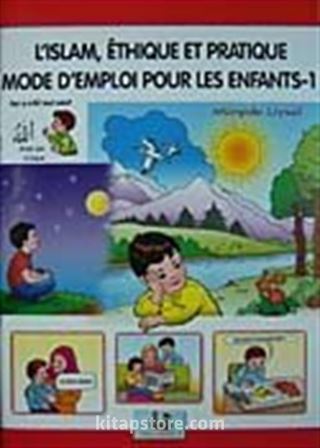 L'islam EthiQue Et PratiQue Mode D'mpoloi Pour Les Enfants 1 / Çocuklara İlk Dini Bilgiler 1