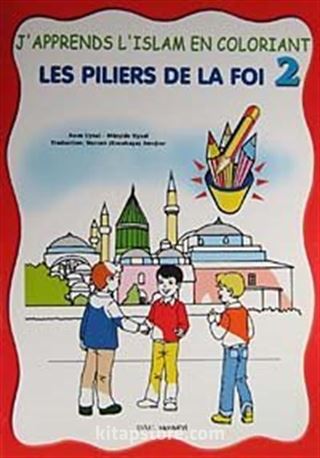 J'apprends L'islam En Coloriant-2 Les Piliers de la Foi
