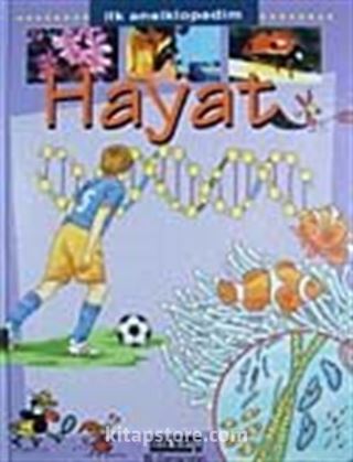 Hayat / İlk Ansiklopedim