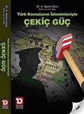 Türk Komutanlarının İzlenimleriyle Çekiç Güç