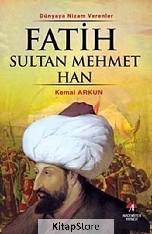 Dünyaya Nizam Verenler Fatih Sultan Mehmet Han
