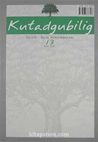 Kutadgubilig Felsefe-Bilim Araştırmaları Dergisi Sayı:13 Mart 2008