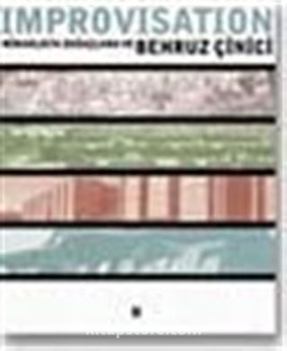 Improvisation / Mimarlıkta Doğaçlama ve Behruz Çinici (ciltli)