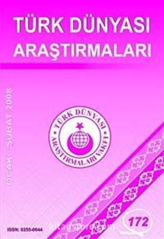 Türk Dünyası Araştırmaları Vakfı Tarih Dergisi Ocak-Şubat 2008 / Sayı 172