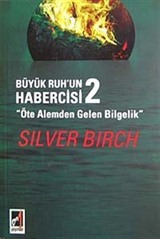 Büyük Ruh'un Habercisi-2 Öte Alemden Gelen Bilgelik