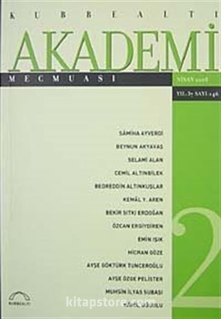 Kubbealtı Akademi Mecmuası Nisan 2008 Yıl:37 Sayı: 146