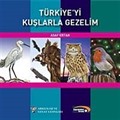 Türkiye'yi Kuşlarla Gezelim