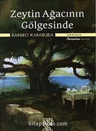 Zeytin Ağacının Gölgesinde