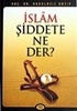 İslam Şiddete Ne Der?