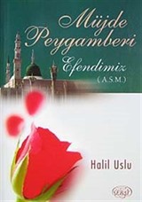 Müjde Peygamberi Efendimiz (a.s.m)