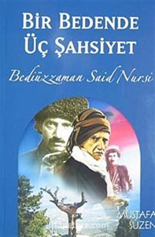 Bir Bedende Üç Şahsiyet (Bediüzzaman Said Nursi)