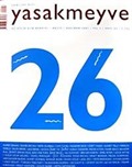 yasakmeyve / Mayıs - Haziran 2007 / Sayı: 26