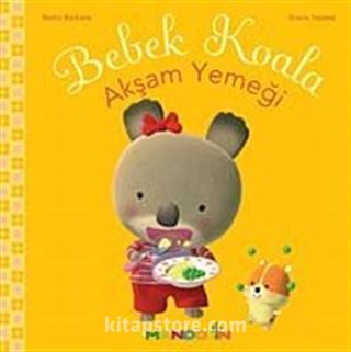 Bebek Koala Akşam Yemeği (Ciltli)