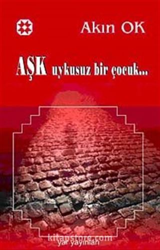 Aşk Uykusuz Bir Çocuk
