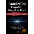 Allah'ı İnkar Mümkün müdür? Atatürk'ün Hayatını Değiştiren Kitap
