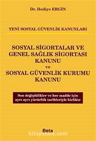 Sosyal Sigortalar ve Genel Sağlık Sigortası Kanunu ve Sosyal Güvenlik Kurumu Kanunu (Yeni Sosyal Güvenlik Kanunları)