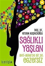 Sağlıklı Yaşlan / Anti-Aging'de Bir Sır: Egzersiz