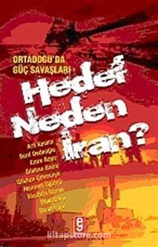 Ortadoğu'da Güç Savaşları Hedef Neden İran?