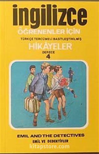 Emil ve Dedektif/İngilizce Öğrenenler İçin Türkçe Tercümeli Basitleştirilmiş Hikayeler (Derece 4)