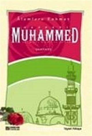 Alemlere Rahmet Hz. Muhammed (s.a.v) Hayatı