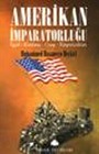 Amerikan İmparatorluğu (İşgal,Katliam, Gasp,Emperyalizm)
