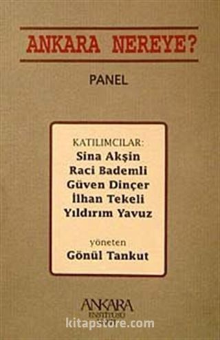Ankara Nereye ? Panel