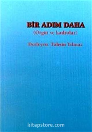 Bir Adım Daha (Örgüt ve Kadrolar)