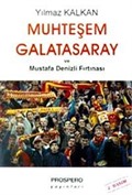 Muhteşem Galatasaray ve Mustafa Denizli Fırtınası