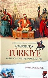 Anadolu'da Türkiye Yaşayacak Mı? Yaşamayacak Mı?
