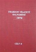 Trabzon Vilayeti Salnamesi / 1874 Cilt 6