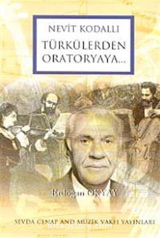 Nevit Kodallı Türkülerden Oratoryaya